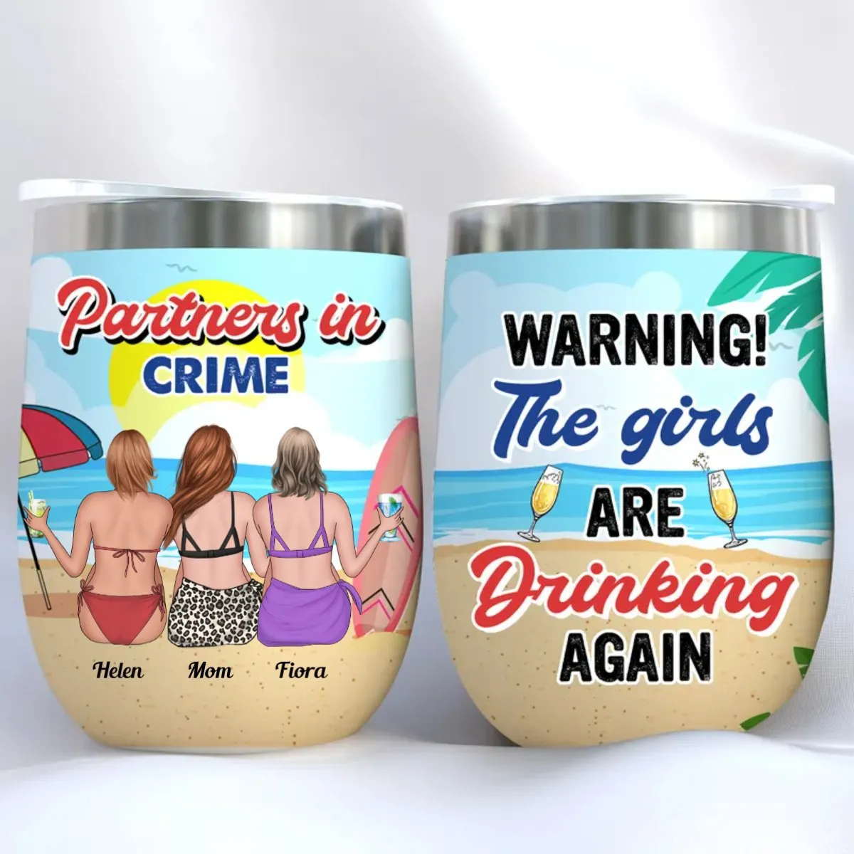 Friend - Warning The Girls Are Drinking Again - Personalized Wine Tumbler